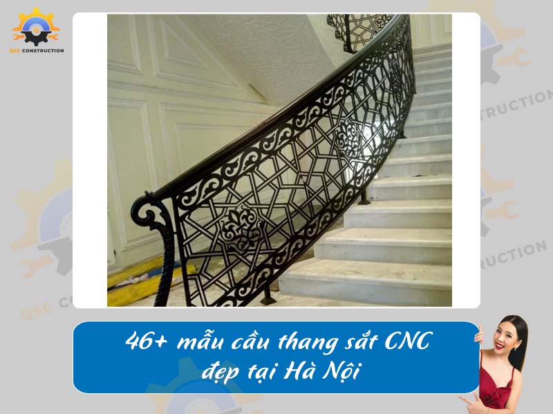 Báo giá 46+ mẫu cầu thang sắt CNC đẹp tại Hà Nội