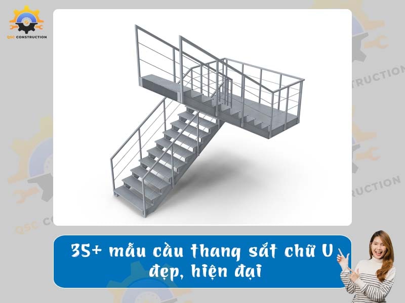 Báo giá 35+ mẫu cầu thang sắt chữ U đẹp, hiện đại